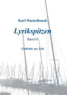 Lyrikspitzen - Band III di Karl Hackelbusch edito da Books on Demand