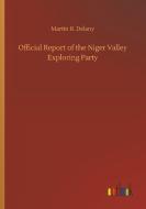 Official Report of the Niger Valley Exploring Party di Martin R. Delany edito da Outlook Verlag