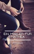 Ein Makler für Mathea di Emilia deLuca edito da Books on Demand