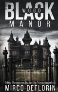Blackwood Manor di Mirco Deflorin edito da Books on Demand