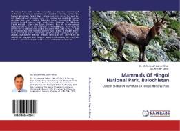 Mammals Of Hingol National Park, Balochistan di Dr. Muhammad Zaheer Khan, Dr. Afsheen Zehra edito da LAP Lambert Acad. Publ.