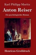 Anton Reiser (Großdruck) di Karl Philipp Moritz edito da Henricus