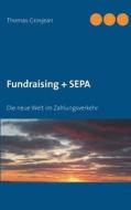 Fundraising + SEPA di Thomas Grosjean edito da Books on Demand