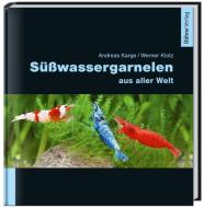 Süßwassergarnelen aus aller Welt di Andreas Karge, Werner Klotz edito da Daehne Verlag
