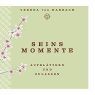 SEINS-MOMENTE di Verena von Harrach edito da Harrach, Verena von
