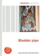Bladder Pipe di Jesse Russell, Ronald Cohn edito da Book On Demand Ltd.