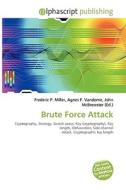 Brute Force Attack di #Miller,  Frederic P. Vandome,  Agnes F. Mcbrewster,  John edito da Vdm Publishing House