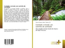 Caridade e missão: um caminho de santidade di Cm Ribeiro Teixeira edito da CREDO EDICIONES