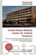 United States Medical Center for Federal Prisoners edito da Betascript Publishing