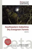 Southeastern Indochina Dry Evergreen Forests edito da Betascript Publishing