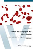 Motive Fur Und Gegen Das Blutspenden di Sabine Langbauer edito da Av Akademikerverlag