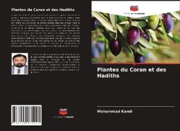 Plantes du Coran et des Hadiths di Mohammad Kamil edito da Editions Notre Savoir