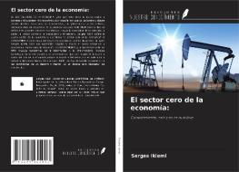 El sector cero de la economía: di Serges Ikiemi edito da Ediciones Nuestro Conocimiento