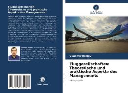 Fluggesellschaften: Theoretische und praktische Aspekte des Managements di Vladimir Rublev edito da Verlag Unser Wissen