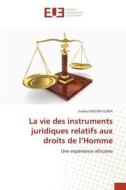 La vie des instruments juridiques relatifs aux droits de l¿Homme di Saidou Dogon Guida edito da Éditions universitaires européennes