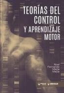 Teorias Del Control Y Aprendizaje Motor di Noel Fernando Mejia Mejia edito da Wanceulen Editorial