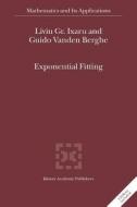 Exponential Fitting di Liviu Gr. Ixaru, Guido Vanden Berghe edito da Springer Netherlands
