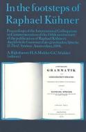 In the Footsteps of Raphael Kühner: Proceedings of the International Colloquium in Commemoration of the 150th Anniversar edito da BRILL ACADEMIC PUB