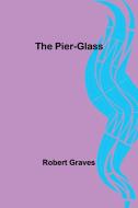 The Pier-Glass di Robert Graves edito da Alpha Editions