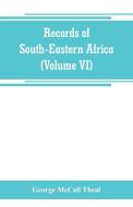 Records of South-Eastern Africa di George McCall Theal edito da Alpha Editions