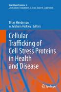 Cellular Trafficking of Cell Stress Proteins in Health and Disease edito da Springer Netherlands