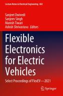 Flexible Electronics for Electric Vehicles: Select Proceedings of Flexev--2021 edito da SPRINGER NATURE