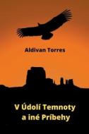 V Údolí Temnoty a iné Príbehy di Aldivan Torres edito da aldivan teixeira torres