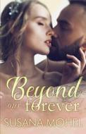 Beyond Our Forever di Mohel Susana Mohel edito da Independently Published