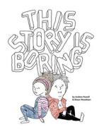This Story Is Boring di Andrew Powell edito da Boring Stories llc