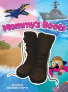 Mommy's Boots di Jacy Sullivan-Smith edito da Vicenza Publishing and Books