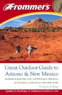 Frommer\'s(r) Great Outdoor Guide To Arizona And New Mexico di Lesley S. King