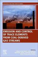 Emission and Control of Trace Elements from Coal-Derived Gas Streams di Yang, Zhao, Li edito da Elsevier Science & Technology