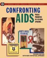 CONFRONTING AIDS - REVISED EDITION PUBLIC PRIORITI di World Bank Group, Inc World Book, Bank World Bank edito da World Bank Group Publications