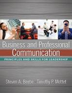 Business And Professional Communication di Steven A. Beebe, Timothy P. Mottet edito da Pearson Education (us)