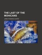 The Last Of The Mohicans (1899) di James Fenimore Cooper edito da General Books Llc