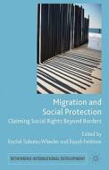 Migration and Social Protection di Rachel Sabates-Wheeler, Rayah Feldman edito da Palgrave Macmillan