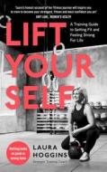 Lift Yourself di Laura Hoggins edito da Penguin Books Ltd