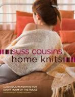 Luxurious Handknits For Every Room Of The House di Suss Cousins edito da Random House Usa Inc