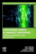 Lanthanide-Doped Aluminate Phosphors: Synthesis, Properties, and Applications di Atul Yerpude, Vijay B. Pawade, Sanjay J. Dhoble edito da WOODHEAD PUB