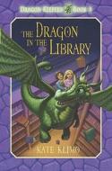 The Dragon in the Library di Kate Klimo edito da Random House Books for Young Readers