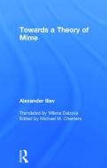 Towards a Theory of Mime di Alexander Iliev edito da Taylor & Francis Ltd