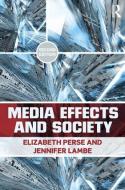 Media Effects and Society di Elizabeth M. Perse, Jennifer Lambe edito da Taylor & Francis Ltd.