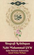 Biografi Kehidupan Nabi Muhammad SAW Edisi Bahasa Indonesia di Jannah Firdaus Mediapro edito da Blurb