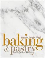 Baking & Pastry: Mastering the Art and Craft di The Culinary Institute of America edito da WILEY