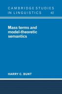 Mass Terms and Model-Theoretic Semantics di Harry C. Bunt edito da Cambridge University Press