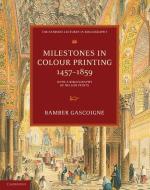 Milestones in Colour Printing 1457¿1859 di Bamber Gascoigne edito da Cambridge University Press