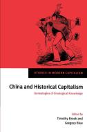 China and Historical Capitalism edito da Cambridge University Press