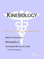 Kinesiology - A Medical Dictionary, Bibliography, And Annotated Research Guide To Internet References di Icon Health Publications edito da Icon Group International