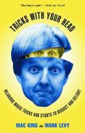 Tricks with Your Head: Hilarious Magic Tricks and Stunts to Disgust and Delight di Mac King, Mark Levy edito da THREE RIVERS PR