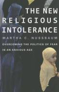 The New Religious Intolerance di Martha C. Nussbaum edito da Harvard University Press